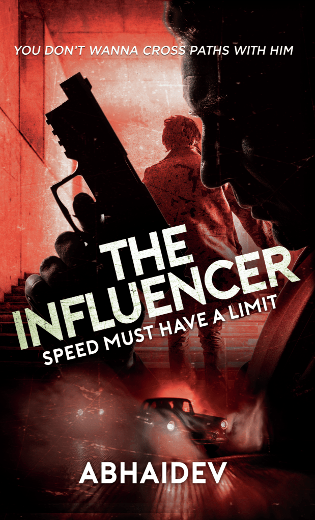 Book cover for The Infuencer: Speed Must Have a Limit by Abhaidev